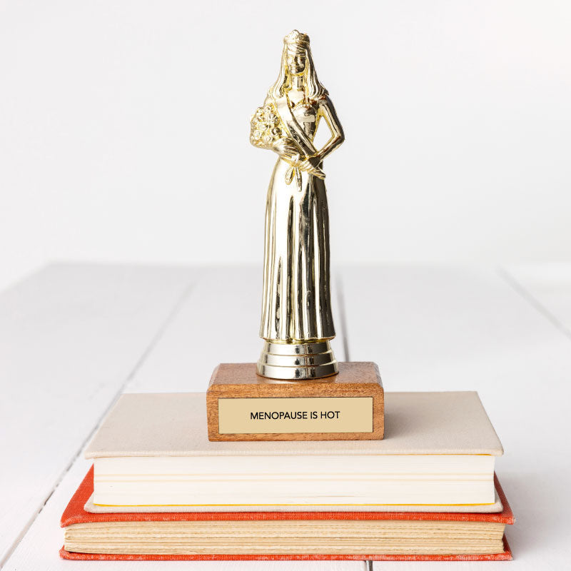 Menopause is Hot Trophy